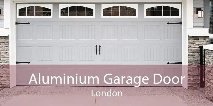 Aluminium Garage Door London