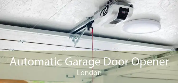 Automatic Garage Door Opener London