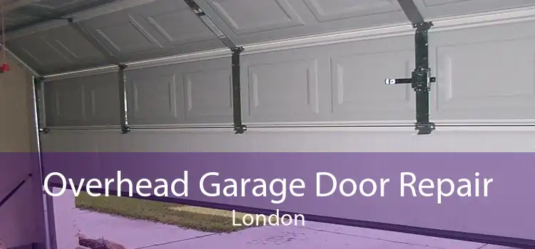 Overhead Garage Door Repair London