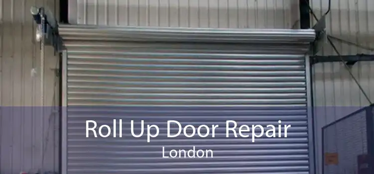 Roll Up Door Repair London